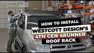 4th Gen Toyota 4Runner Roof Rack Install Guide - By Westcott Designs
