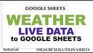 Import Live Weather Data to Google Sheets - Spreadsheet & API Tutorial