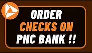 How to Order Checks from PNC !