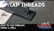 How to tap threads using a drill