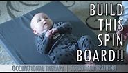How to Build a Spin Board!! - Occupational Therapy | Astronaut Training