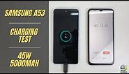 Samsung Galaxy A53 Battery Charging test 0% to 100% | 45W fast charging 5000 mAh