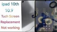 ipad 10th lcd replacement | ipad A2316 tuch screen replacement