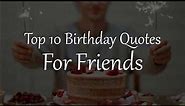 Top 10 Birthday Quotes for Friends