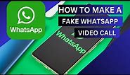 How to make a fake whatsapp video call