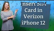 How do you put a SIM card in a Verizon iPhone 12?