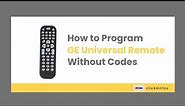 How to Program a GE Universal Remote Without Codes