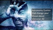 Astronomy Quotes that change your Vision about Universe 02