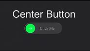How To Center a Button in HTML and CSS