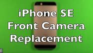 iPhone SE Front Camera Replacement How To Change