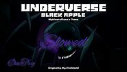 Underverse OST - Black Apple [Nightmare!Sans Theme] (Slowed)