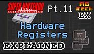 Hardware Registers - Super Nintendo Entertainment System Features Pt. 11