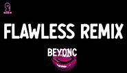 Beyoncé - Flawless Remix (feat. Nicki Minaj) (lyrics)