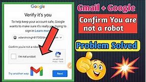 Confirm You are not a robot | Gmail confirm you are not a robot problem solved | Google Recovery