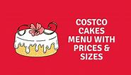 All 18 Costco Cakes Menu with Prices 2023 with Tips