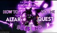 HOW TO — Altar Quest with Bounded: Unbound | Sol’s RNG [ READ DESC ]