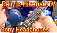 Sony HeadPhones: Connect / Pair to Hisense TV via Bluetooth (WH-XB910N)