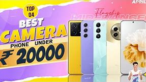 Best Camera Phones Under 20000 in April 2024| Flagship IMX890-OIS | Best Camera Phone 20000 in INDIA