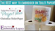 How to Easily Embroider on Toilet Paper: Embroidery Legacy Project Ideas & Tutorials