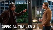 The Gentlemen | Official Trailer 2 [HD] | Own it NOW on Digital HD, Blu-ray & DVD