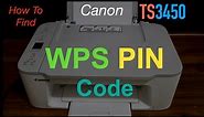 How To Find WPS PIN Code - Canon Pixma TS3450 ?