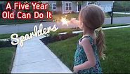 Sparklers for Kids. A 5 Year Old Can Do It. How to do Sparklers for Kids. Sparkler Safety for Kids.