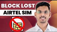 How To Block Airtel Sim Card | Airtel Sim Lost How To Block It Online | Reactive Block Sim