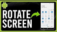How To Rotate Screen on Android (How To Rotate, Turn, or Tilt Screen on Android)