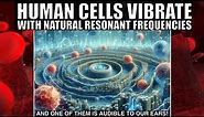 Wow! Human Cells Vibrate With Resonant Frequency and It's Technically Audible