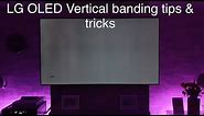 LG OLED Vertical banding tips & tricks