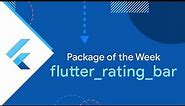 flutter_rating_bar (Package of the Week)