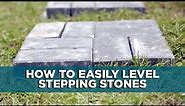 How to Easily Level Outdoor Stepping Stones | Tips