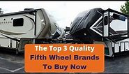 The Top 3 Fifth Wheel Brands To Buy If You Want A Quality RV