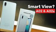 Samsung Galaxy A02 And Galaxy A02s has Smart View?
