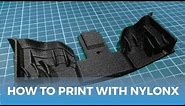How To Succeed When 3D Printing With NylonX Filament // How To 3D Print Tutorial