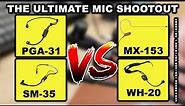 THE ULTIMATE HEADSET MIC TEST: SHURE MX153, PGA31, WH20, SM35