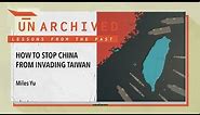 Preventing a Chinese Invasion of Taiwan | UnArchived