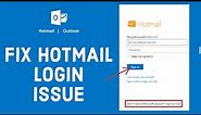 Hotmail Login Issue: How to Fix Hotmail Login Problems 2022? SOLVED !!!