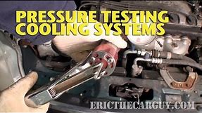 Pressure Testing Cooling Systems -EricTheCarGuy