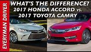 What's the Difference: 2017 Honda Accord vs 2017 Toyota Camry on Everyman Driver