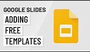Google Slides: Adding and Editing Free Templates