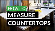 How to Measure Countertops