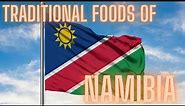 TRADITIONAL FOODS OF NAMIBIA | NAMIBIAN CUISINE
