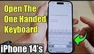 iPhone 14's/14 Pro Max: How to Open The One Handed Keyboard