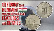 10 Forint 2008 - Hungary - Features and details