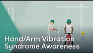 Hand Arm Vibration Syndrome (HAVS) Awareness Training | Health & Safety Training | iHASCO