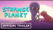 Strange Planet - Official Trailer (2023) Danny Pudi, Tunde Adebimpe