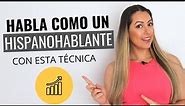 Habla español Fluido | Improve your Spanish Fluency with this Technique | Spanish Speaking Practice
