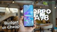 Oppo A78 Review : Simply Budget or Just Cheap?
