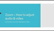 How to adjust audio & video settings in Zoom
